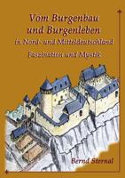 Vom Burgenbau und Burgenleben in Nord- und Mitteldeutschland: Faszination und Mystik 3739246316 Book Cover