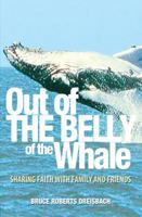 Out of the Belly of the Whale: Sharing Faith with Family and Friends 155452105X Book Cover