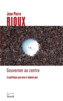 Gouverner au centre 2234088429 Book Cover