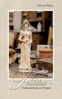 Felicitas: Flohmarktfund mit Folgen (German Edition) 3696396362 Book Cover