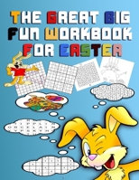 The Great Big Fun Workbook For Easter: Amazing easter activity book B08XFJ55W4 Book Cover