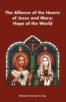 The Alliance of the Hearts of Jesus and Mary: Hope for the World 1882972988 Book Cover