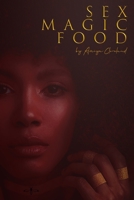Sex Magic Food 1736804138 Book Cover