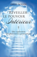 Réveiller le pouvoir intérieur: Une exploration des phénomènes paranormaux (French Edition) B0CKDFCDDJ Book Cover