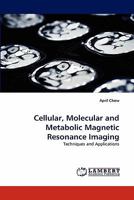 Cellular, Molecular and Metabolic Magnetic Resonance Imaging 3844327649 Book Cover