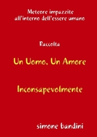 Raccolta Un Uomo, Un Amore - Inconsapevolmente 0244470383 Book Cover