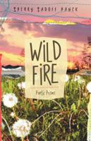 Wild Fire: Poetic Prisms 1504365798 Book Cover