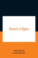 Elements Of Algebra. Translated From The French, With The Notes Of Bernoulli And The Additions Of De La Grange To Which Is Prefixed A Memoirs Of The L 9354183875 Book Cover