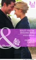 Beauty and the Brooding Boss / Friends to Forever 0263888592 Book Cover