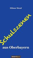 Schulszenen aus Oberbayern 395840748X Book Cover
