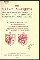 The Great Marquess: Life and Times of Archibald, 8th Earl, and 1st (and only) Marquess of Argyll (1607-1661): With a Foreword by the 9th Great-Granddaughter of Archibald Campbell Layla Martin Campbell B0CRPDT7CY Book Cover
