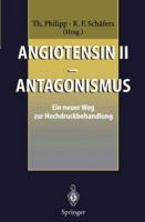 Angiotensin II: Antagonismus: Ein neuer Weg zur Hochdruckbehandlung (German Edition) 3540590889 Book Cover