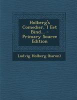 Holberg's Comedier, I Eet Bind... 102184196X Book Cover