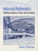 Industrial Mathematics: Modeling in Industry, Science and Government 0139491996 Book Cover