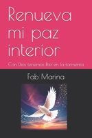 Renueva mi paz interior: Con Dios tenemos Paz en la tormenta (Spanish Edition) B0DRFYRY6F Book Cover