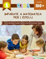 Imparate A Matematica Per I Zitelli Math Division Flash Cards Multiplication Table: Practice daily easy 123 maths manipulatives exercise workbook. Lea B08D4Y27MH Book Cover