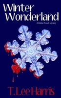 Winter Wonderland: A Dallas Powell Mystery 0989971198 Book Cover