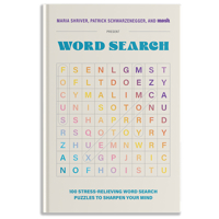 Maria Shriver, Patrick Schwarzenegger, and MOSH Present: Word Search: 100 Stress-Relieving Word Search Puzzles to Sharpen Your Mind 1963183312 Book Cover