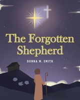The Forgotten Shepherd 1098060598 Book Cover