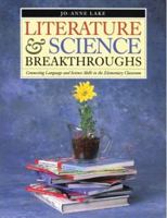 Literature & Science Breakthroughs: Connecting Language and Science Skills in the Elementary Classroom 1551381265 Book Cover