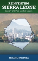 Reinventing Sierra Leone: Literary and Post-Conflict Essays 0996973907 Book Cover