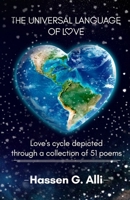 The Universal Language of Love: Love’s cycle depicted through a collection of 51 poems 9655789357 Book Cover