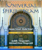The Universal Spirit of Islam: From the Koran and Hadith (Sacred Worlds) 1933316160 Book Cover
