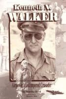 Kenneth N. Walker - Airpower's Untempered Crusader 147839157X Book Cover