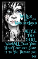 Alice the Girl Who Will Tear Your Heart Out and Show It To You Before You Die 1494274450 Book Cover