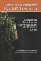 Desde las Trincheras. Administraci�n de Primera Linea: Una mirada al campo de batalla de los negocios desde la perspectiva del Gerente de Primera Linea 1099744377 Book Cover