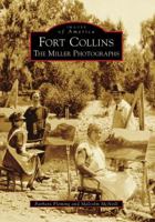 Fort Collins: The Miller Photographs 0738569879 Book Cover