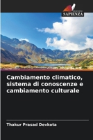 Cambiamento climatico, sistema di conoscenze e cambiamento culturale (Italian Edition) 6207606140 Book Cover