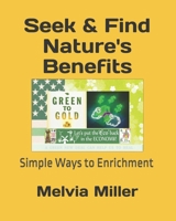Seek & Find Nature's Benefits: Simple Ways to Enrichment B0F2TK51C9 Book Cover