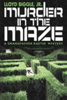 Murder in the Maze: A Grandfather Rastin Mystery 1479419435 Book Cover