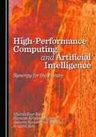 High-Performance Computing and Artificial Intelligence: Synergy for the Future 103644774X Book Cover