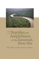 Guide to the Reptiles and Amphibians of the Savannah River Site 0820334952 Book Cover