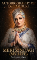 Autobiography of Dr. Pam Suri Meri Zindagi (My life): From Dreams to a Legacy 1807770338 Book Cover