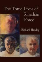 The Three Lives Of Jonathan Force 1942515170 Book Cover