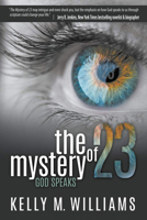 The Mystery of 23: God Speaks 1632135302 Book Cover