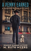 A Penny Earned: a Murder Mutts mystery B0C5BMKJV6 Book Cover