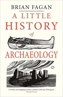 A Little History of Archaeology 0300224648 Book Cover
