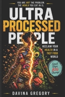 Ultra Processed People: Reclaim Your Health in a Fast Food World B0H5NFGKVT Book Cover