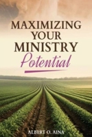 Maximizing Your Ministry Potential B0CWVKPKKD Book Cover