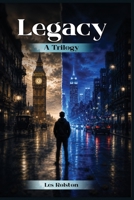 Legacy: A Trilogy 1971232521 Book Cover