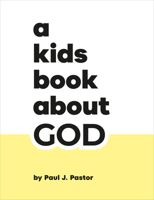 Kids Book About God, A (A Kids Book) 0241743257 Book Cover