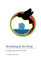 Breathing & the Body: It's Bigger than Inhale & Exhale B09MGJKP1J Book Cover