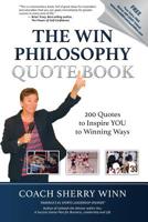 The WIN Philosophy Quote Book: 200 Quotes to Inspire You to Winning Ways 1530100941 Book Cover