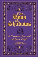 The Book of Shadows: A Personal Journal of Your Craft 1454921331 Book Cover