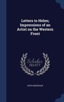 Letters to Helen; Impressions of an Artist on the Western Front 1022202006 Book Cover