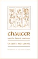 Chaucer and the French Tradition: A Study in Style and Meaning 0520009088 Book Cover